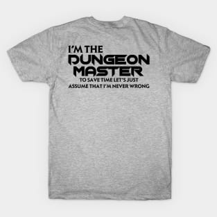 I'm the DM Assume I'm Never Wrong T-Shirt